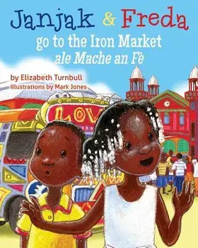 Janjak and Freda Go to the Iron Market, Paperback/Elizabeth J. Turnbull