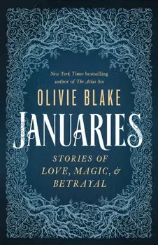 Januaries. Stories of Love, Magic & Betrayal, Paperback/Olivie Blake