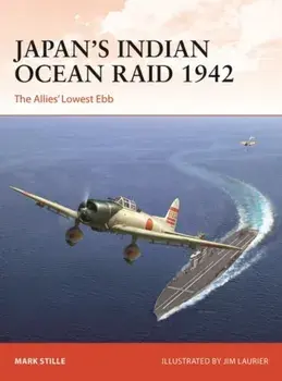 Japan’s Indian Ocean Raid 1942. The Allies' Lowest Ebb, Paperback/Mark Stille