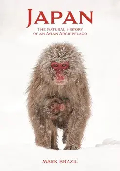 Japan. The Natural History of an Asian Archipelago, Paperback/Wildlife of Japan Mark Brazil
