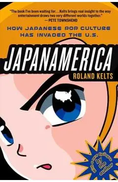 Japanamerica - Roland Kelts