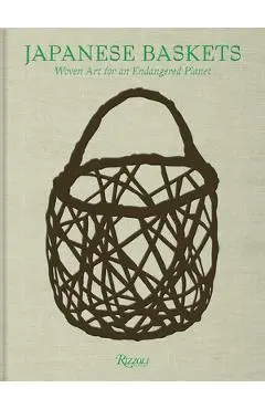 Japanese Baskets: Woven Art for an Endangered Planet - Joe Earle
