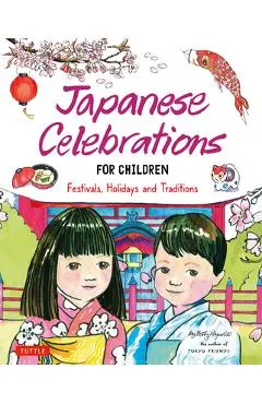 Japanese Celebrations for Children: Festivals, Holidays and Traditions - Betty Reynolds