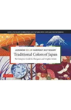 Japanese Color Harmony Dictionary: Traditional Colors: The Complete Guide for Designers and Graphic Artists (Over 2,750 Color Combinations and Pattern - Teruko Sakurai