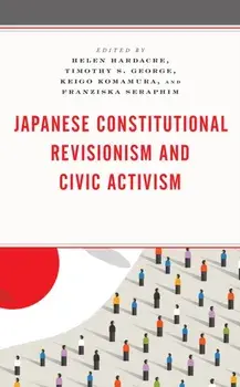 Japanese Constitutional Revisionism and Civic Activism, Hardback/***