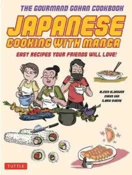 Japanese Cooking with Manga: 59 Easy Recipes Your Friends Will Love!, Paperback/Alexis Aldeguer