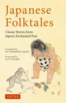 Japanese Folktales: Classic Stories from Japan's Enchanted Past, Paperback/Yei Theodora Ozaki