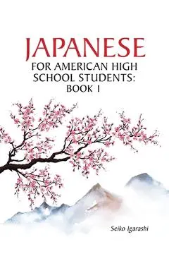 Japanese for American High School Students: Book 1 - Seiko Igarashi