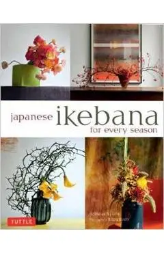 Japanese Ikebana for Every Season - Yuji Ueno, Rie Imai