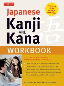 Japanese Kanji and Kana Workbook: A Self-Study Workbook for Learning Japanese Characters (Ideal for Jlpt and AP Exam Prep), Paperback/Wolfgang Hadamitzky