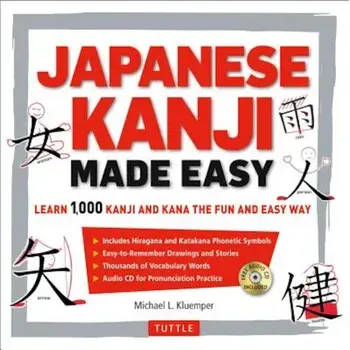 Japanese Kanji Made Easy: (Jlpt Levels N5 - N2) Learn 1,000 Kanji and Kana the Fun and Easy Way (Includes Audio CD) 'With CD (Audio)', Paperback/Michael L. Kluemper