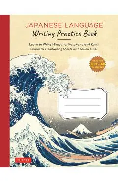 Japanese Language Writing Practice Book: Learn to Write Hiragana, Katakana and Kanji - Character Handwriting Sheets with Square Grids (Ideal for Jlpt - Tuttle Publishing