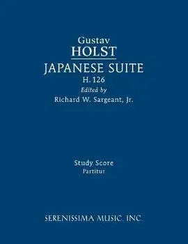 Japanese Suite, H.126: Study score, Paperback/Gustav Holst
