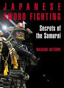 Japanese Sword Fighting: Secrets of the Samurai, Paperback/Masaaki Hatsumi