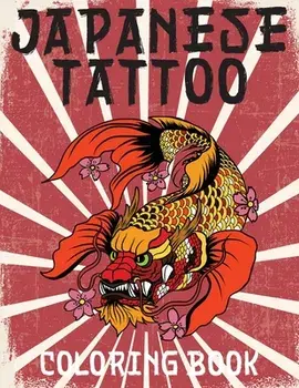 Japanese Tattoo Coloring Book: Japanese Tattoo Coloring Book, Paperback/Stefan Heart
