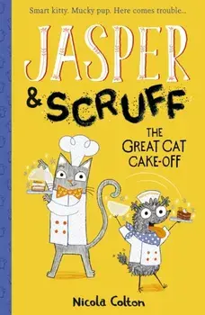Jasper and Scruff: The Great Cat Cake-off, Paperback/Nicola Colton