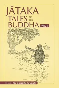 Jataka Tales of the Buddha - Volume II, Paperback/Visakha Kawasaki