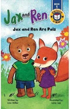 Jax and Ren: Jax and Ren Are Pals - Lina Miller