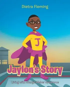 Jaylon's Story: Living with Sturge-Weber Syndrome, Paperback/Dietra Fleming