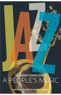 Jazz: A Peoples Music - Sidney Finkelstein