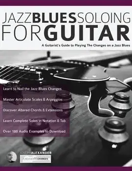 Jazz Blues Soloing for Guitar, Paperback/Joseph Alexander