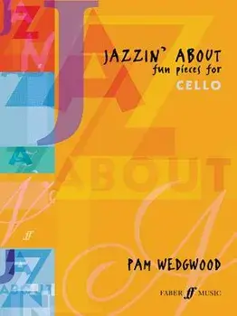 Jazzin' about -- Fun Pieces for Cello, Paperback/Pam Wedgwood