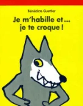 Je m'habille et... je te croque !, Paperback/Benedicte Guettier