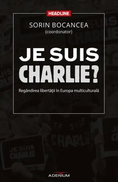 Je suis Charlie? | Sorin Bocancea