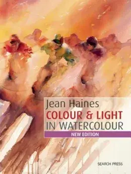 Jean Haines Colour & Light in Watercolour: New Edition, Paperback/Jean Haines