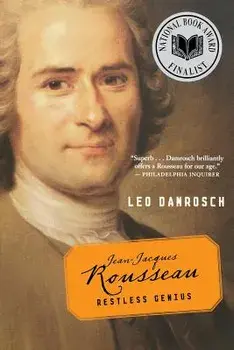 Jean-Jacques Rousseau: Restless Genius, Paperback/Leo Damrosch