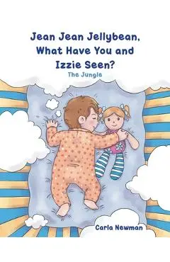 Jean Jean Jellybean, What Have You and Izzie seen?: The Jungle - Carla Newman