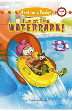 Jeet and Fudge: Fun at the Waterpark (Library Edition) - Amandeep S. Kochar