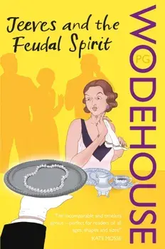 Jeeves and the Feudal Spirit. (Jeeves & Wooster), Paperback/P. G. Wodehouse