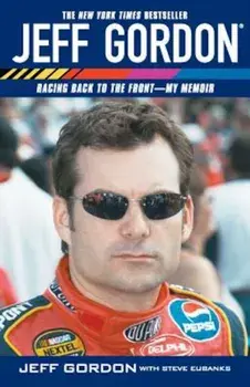 Jeff Gordon: Racing Back to the Front--My Memoir, Paperback/Jeff Gordon