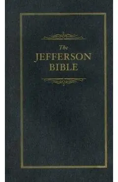 Jefferson Bible: The Life and Morals of Jesus of Nazareth - Thomas Jefferson