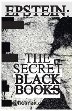 Jeffrey Epstein: Secret Black Books - Two Leaked Address Books + Secret House Manual From Jeffrey Epstein & Ghislaine Maxwell's Alleged - Jeffrey Epstein
