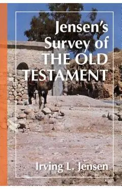 Jensen's Survey of the Old Testament - Irving L. Jensen