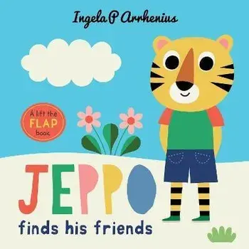 Jeppo Finds His Friends: A Lift-the-Flap Book, Hardback/Ingela P. Arrhenius