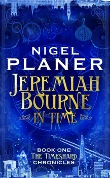 Jeremiah Bourne in Time, Hardback/Nigel Planer