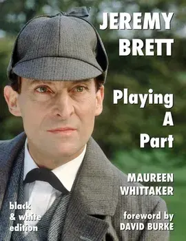 Jeremy Brett - Playing A Part - B&W Version, Paperback/Maureen Whittaker