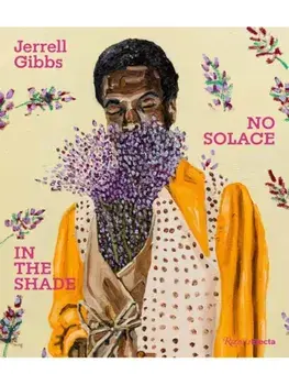 Jerrell Gibbs. No Solace in the Shade, Hardback/Jessica Bell Brown