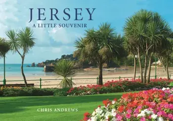 Jersey. A Little Souvenir, Hardback/Chris Andrews