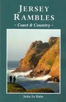 Jersey Rambles. Coast and Country, Paperback/John Le Dain