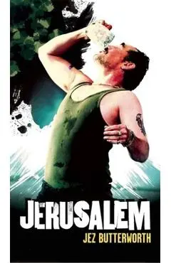 Jerusalem - Jez Butterworth