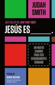 Jess Es ___.: Un Nuevo Camino Para Ser Genuinamente Humano, Paperback/Judah Smith