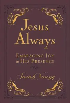 Jesus Always Small Deluxe: Embracing Joy in His Presence/Sarah Young