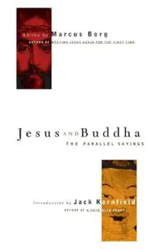 Jesus and Buddha: The Parallel Sayings, Paperback/Marcus Borg