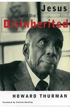 Jesus and the Disinherited - Howard Thurman