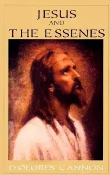 Jesus and the Essenes, Paperback/Dolores Cannon