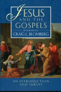 Jesus and the Gospels (2nd Edition), Paperback/Craig Blomberg